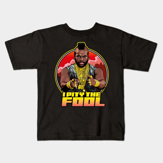 I Pity The Fool - Mr T Shirt Kids T-Shirt by RetroReview